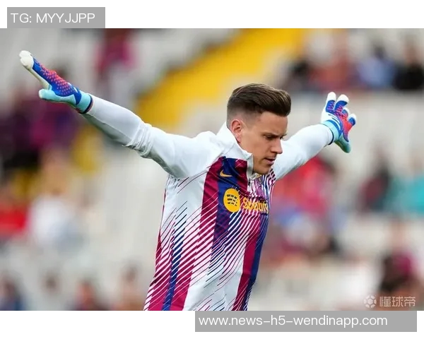 巴萨冬季转会期关注中卫引援同时静待特尔施特根的未来决定