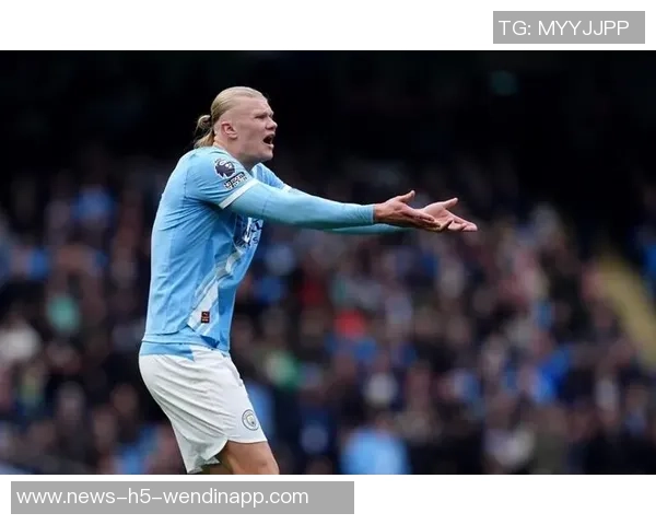 哈兰德本赛季12场狂轰21球3助攻唯独对热刺未能破门